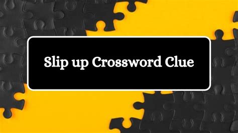 slip up crossword clue|SLIPUP Crossword Clue